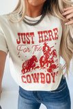JUST HERE For THE COWBOY Cuffed Sleeve T Shirt