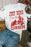 JUST HERE For THE COWBOY Cuffed Sleeve T Shirt