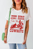 JUST HERE For THE COWBOY Cuffed Sleeve T Shirt